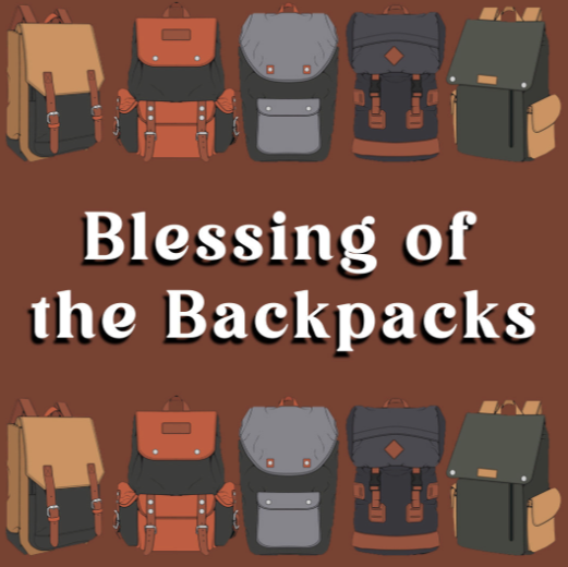 Blessing of the Backpacks and Teacher Recognition — Sunday, August 24 During Worship